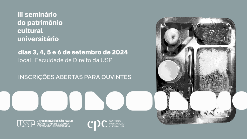 Inscrições para o 3º Seminário do Patrimônio Cultural Universitário, dias 3, 4 e 5 de setembro de 2024. Local do evento: Faculdade de Direito da USP.